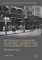 Vincent Geloso - Rethinking Canadian Economic Growth and Development since 1900