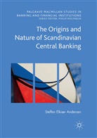 Steffen Elkiær Andersen - The Origins and Nature of Scandinavian Central Banking