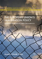 Ayselin Gözde Y¿ld¿z, Ayselin Gözde Yildiz, Ayselin Gözde Yıldız - The European Union's Immigration Policy