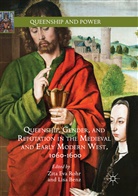 Benz, Benz, Lisa Benz, Zit Eva Rohr, Zita Eva Rohr, Zita Eva Rohr - Queenship, Gender, and Reputation in the Medieval and Early Modern West, 1060-1600