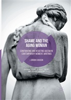 J Brooks Bouson, J. Brooks Bouson - Shame and the Aging Woman