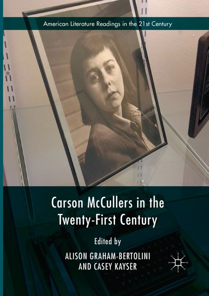 Aliso Graham-Bertolini, Alison Graham-Bertolini, Kayser, Kayser, Casey Kayser - Carson McCullers in the Twenty-First Century