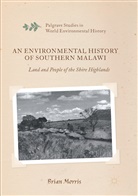 Brian Morris - An Environmental History of Southern Malawi