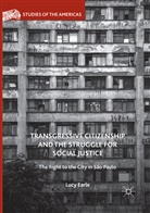 Lucy Earle - Transgressive Citizenship and the Struggle for Social Justice
