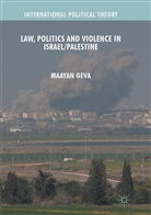 Maayan Geva - Law, Politics and Violence in Israel/Palestine