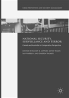 Randy K. Lippert, Darren Palmer, Kevi Walby, Kevin Walby, Ian Warren, Ian Warren et al - National Security, Surveillance and Terror