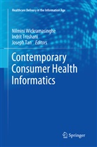 Joseph Tan, Indri Troshani, Indrit Troshani, Nilmini Wickramasinghe - Contemporary Consumer Health Informatics