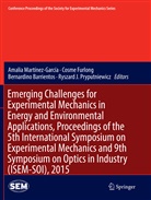 Bernardino Barrientos, Bernardino Barrientos et al, Cosm Furlong, Cosme Furlong, Amalia Martínez-García, Ryszard J. Pryputniewicz - Emerging Challenges for Experimental Mechanics in Energy and Environmental Applications, Proceedings of the 5th International Symposium on Experimental Mechanics and 9th Symposium on Optics in Industry (ISEM-SOI), 2015