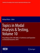 Michae Mains, Michael Mains - Topics in Modal Analysis & Testing, Volume 10