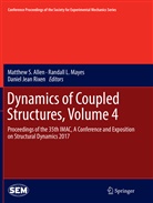 Matthew S. Allen, Daniel Jean Rixen, Randal L Mayes, Randall L Mayes, Randall L. Mayes, Daniel Jean Rixen - Dynamics of Coupled Structures, Volume 4