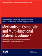 W. Carter Ralph, Rama Singh, Raman Singh, Gyaneshwar Tandon, Gyaneshwar Tandon et al, Piyush R. Thakre... - Mechanics of Composite and Multi-functional Materials, Volume 7