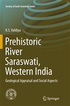 K S Valdiya, K. S. Valdiya, K.S. Valdiya - Prehistoric River Saraswati, Western India