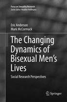 Eri Anderson, Eric Anderson, Mark McCormack - The Changing Dynamics of Bisexual Men's Lives