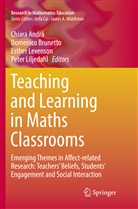 Chiara Andrà, Domenic Brunetto, Domenico Brunetto, Esther Levenson, Esther Levenson et al, Peter Liljedahl - Teaching and Learning in Maths Classrooms