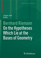 Bernhard Riemann, Jürge Jost, Jürgen Jost - On the Hypotheses Which Lie at the Bases of Geometry
