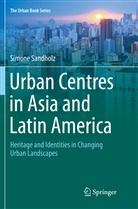 Simone Sandholz - Urban Centres in Asia and Latin America