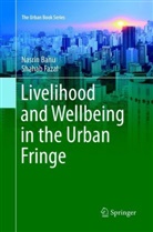 Nasri Banu, Nasrin Banu, Shahab Fazal - Livelihood and Wellbeing in the Urban Fringe