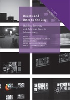 Peter Kankonde Bukasa, Peter Kankonde Bukasa et al, Bettina Malcomess, Loren Núñez, Lorena Núñez, Matthew Wilhelm-Solomon - Routes and Rites to the City