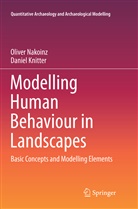 Daniel Knitter, Olive Nakoinz, Oliver Nakoinz - Modelling Human Behaviour in Landscapes