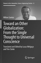 Milton Santos - Toward an Other Globalization: From the Single Thought to Universal Conscience