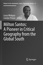 Luca Melgaço, Lucas Melgaço, Prouse, Prouse, Carolyn Prouse - Milton Santos: A Pioneer in Critical Geography from the Global South