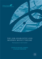 Forstater, Forstater, Mathew Forstater, Michae J Murray, Michael J Murray, Michael J. Murray - The Job Guarantee and Modern Money Theory