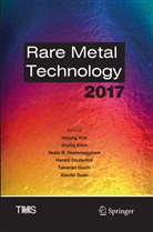 Shafi Alam, Shafiq Alam, Xiaofei Guan, Hojong Kim, Neale R. Neelameggham, Harald Oosterhof... - Rare Metal Technology 2017