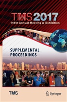 Th Minerals Metals &amp; Materials Soci, The Minerals Metals &amp; Materials Soci, The Minerals TMS - TMS 2017 146th Annual Meeting & Exhibition Supplemental Proceedings