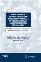 Shafiq Alam, Shafiq Alam et al, Michael L Free, Michae L Free, Michael L Free, Patrick R. Taylor... - Applications of Process Engineering Principles in Materials Processing, Energy and Environmental Technologies