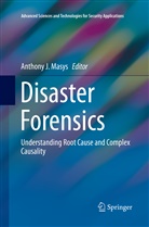 Anthon J Masys, Anthony J Masys, Anthony J. Masys - Disaster Forensics