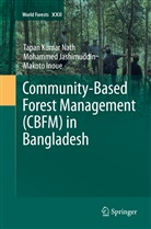 Mak Inoue, Makoto Inoue, Mohamme Jashimuddin, Mohammed Jashimuddin, Tapan Kuma Nath, Tapan Kumar Nath - Community-Based Forest Management (CBFM) in Bangladesh