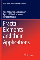 Reyad El-Khazali, Anis Kharisovich Gil’mutdinov, Anis Kharisovich Gilmutdinov, Anis Kharisovic Gil'mutdinov, Anis Kharisovich Gil'mutdinov, Pyotr Arkh Ushakov... - Fractal Elements and their Applications