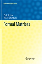 Piot Krylov, Piotr Krylov, Askar Tuganbaev - Formal Matrices