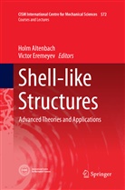 Hol Altenbach, Holm Altenbach, Eremeyev, Eremeyev, Victor Eremeyev - Shell-like Structures