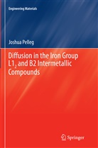 Joshua Pelleg - Diffusion in the Iron Group L12 and B2 Intermetallic Compounds