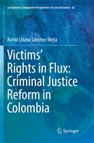 Astrid Liliana Sánchez-Mejía - Victims' Rights in Flux: Criminal Justice Reform in Colombia