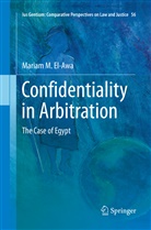 Mariam M El-Awa, Mariam M. El-Awa - Confidentiality in Arbitration