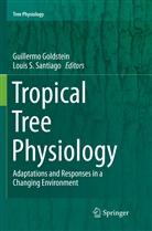 Guillerm Goldstein, Guillermo Goldstein, S Santiago, S Santiago, Louis S. Santiago - Tropical Tree Physiology