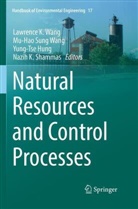Yung-Tse Hung, Yung-Tse Hung et al, Nazih K. Shammas, Mu-Ha Sung Wang, Mu-Hao Sung Wang, Lawrence K. Wang... - Natural Resources and Control Processes