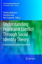 Neil Ferguson, Reeshm Haji, Reeshma Haji, Shelley McKeown - Understanding Peace and Conflict Through Social Identity Theory