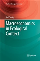 Karl Seeley - Macroeconomics in Ecological Context