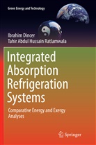 Ibrahi Dincer, Ibrahim Dincer, Tahir Abdul Hussain Ratlamwala - Integrated Absorption Refrigeration Systems