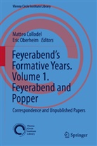 Matteo Collodel, Eric Oberheim, Matte Collodel, Matteo Collodel, Oberheim, Oberheim... - Feyerabend's Formative Years. Volume 1. Feyerabend and Popper