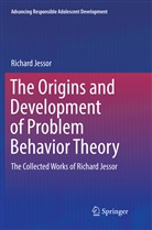 Richard Jessor - The Origins and Development of Problem Behavior Theory