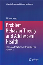 Richard Jessor - Problem Behavior Theory and Adolescent Health