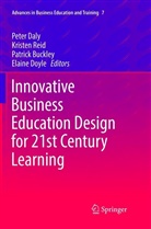 Patrick Buckley, Patrick Buckley et al, Peter Daly, Elaine Doyle, Kriste Reid, Kristen Reid - Innovative Business Education Design for 21st Century Learning