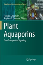 Françoi Chaumont, François Chaumont, D Tyerman, D Tyerman, Stephen D. Tyerman - Plant Aquaporins