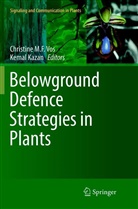 Kazan, Kazan, Kemal Kazan, Christin M F Vos, Christine M F Vos, Christine M. F. Vos... - Belowground Defence Strategies in Plants