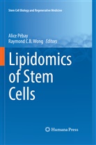 C B Wong, C B Wong, Alic Pébay, Alice Pébay, Raymond C. B. Wong, Raymond C.B. Wong - Lipidomics of Stem Cells