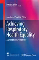 Jua Carlos Celedón, Juan Carlos Celedón, Juan Carlos Celedón - Achieving Respiratory Health Equality